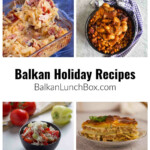 Collage of photos from the blog depicting favorite Balkan dishes.